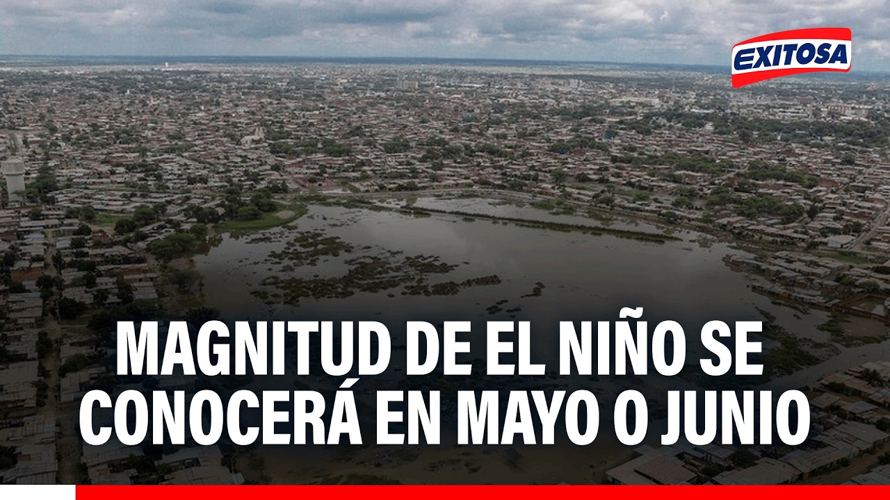 🔴🔵 Entre mayo y junio se definiría intensidad de El Niño, según el Senmahi