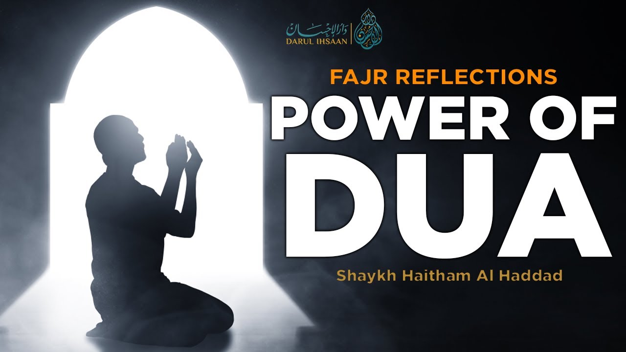 The Power Of Dua | Fajr Reflections 12 | Sheikh Haitham Al-Haddad | Gaza Crisis