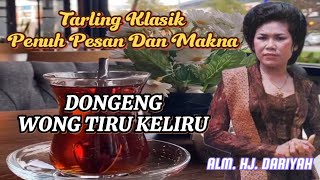 Download lagu TARLING KLASIK PENGANTAR TIDUR. WONG TIRU KELIRU. ALM. HJ DARIAH mp3