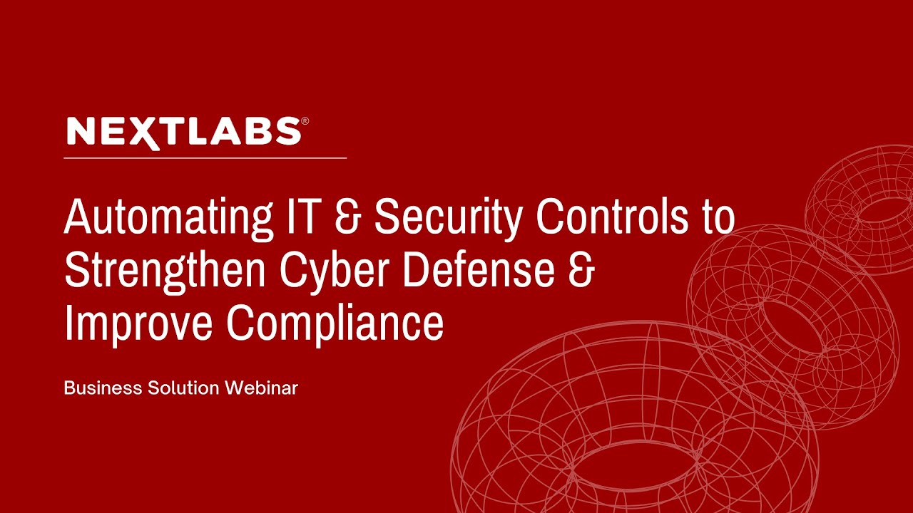 Automating IT and Security Controls to Strengthen Cyber Defense and Improve Compliance