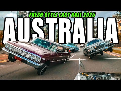 Lowriding In AUSTRALIA | Fresh Stylz LAST ROLL 2025!