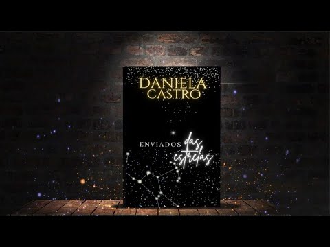 Book Trailer ENVIADOS DAS ESTRELAS — Daniela Castro Autora