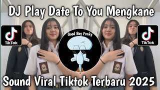 Download lagu DJ PLAY DATE TO YOU MENGKANE || SOUND VIRAL TIKTOK TERBARU 2025 YANG KALIAN CARI ‼️ mp3 Download lagu DJ PLAY DATE TO YOU MENGKANE || SOUND VIRAL TIKTOK TERBARU 2025 YANG KALIAN CARI ‼️ mp3