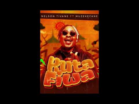 Nelson Tivane ft Muzekefane - Kuta Fiwa ( áudio)