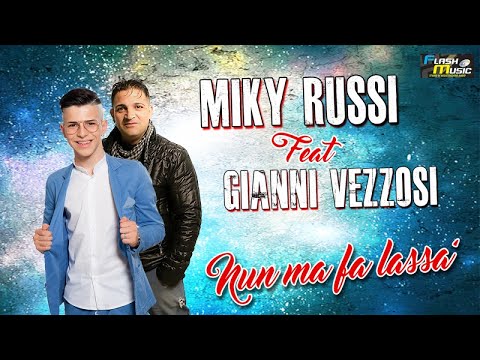 Miky Russi Ft. Gianni Vezzosi - Nun ma fa lassa' SINGOLO UFFICIALE 2018