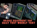 BRIDGE GMDSS EQUIPMENT VHF DAILY TEST WEEKLY TEST FRESH 3 RD OFFICER 2ND OFFICER Junior Officer Job