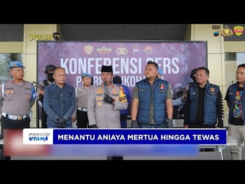 MENANTU ANIAYA MERTUA HINGGA TEWAS
