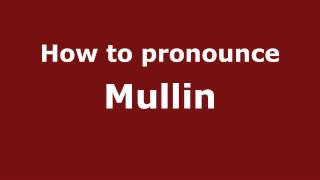 How to pronounce Mullin