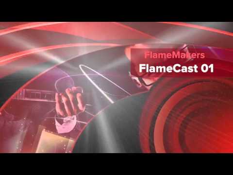 FlameMakers pres. FlameCast 001! "We love EDM" mix!