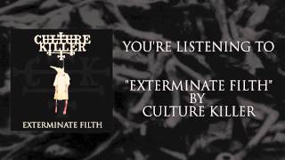 CULTURE KILLER - Exterminate Filth
