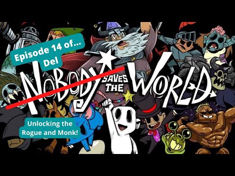 Unlocking the Rogue and Monk | Nobody Saves the World - Episode 14