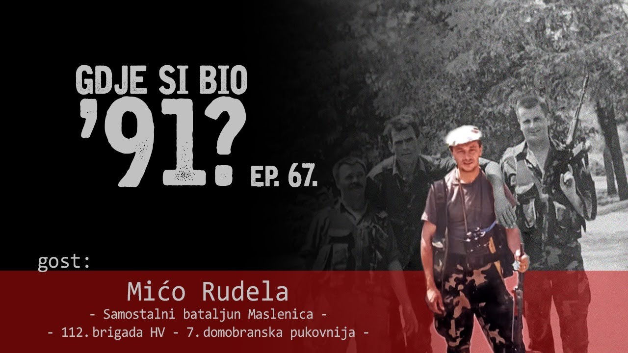 GDJE SI BIO '91? - Mićo Rudela - OD OBRANE POSEDARJA DO OSLOBAĐANJA ŠKABRNJE #67