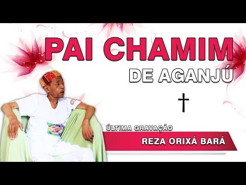 Chamim de Aganjú – Reza de Orixá Bará (último cd)