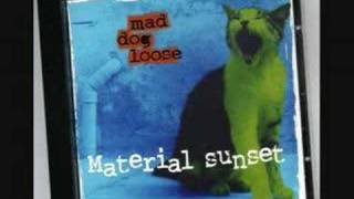 Mad dog loose - Material Sunset