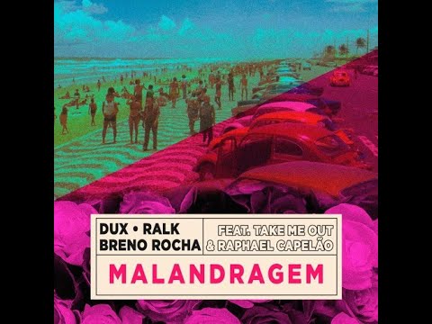 DUX, Ralk, Breno Rocha - Malandragem (Extended mix)