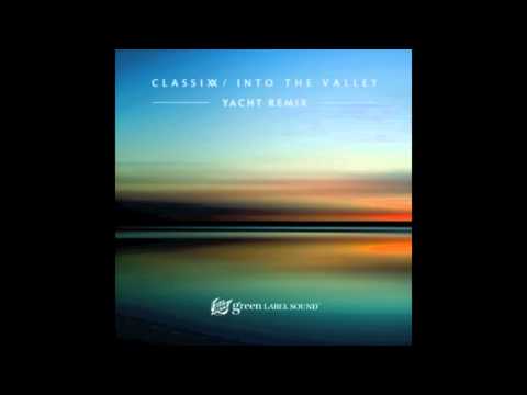 Classixx - Into The Valley (YACHT) Remix