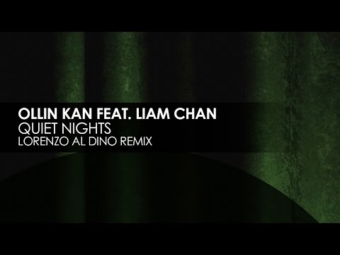 Ollin Kan featuring Liam Chan - Quiet Nights (Lorenzo al Dino Remix)