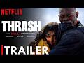 Thrash Trailer 2026 Netflix Phoebe Dynevor Whitney Peak Thrash Movie Trailer April 10th