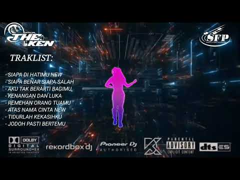 DUGEM FUNKOT SIAPA DI HATIMU🔇THE_KEN_OFFICIAL