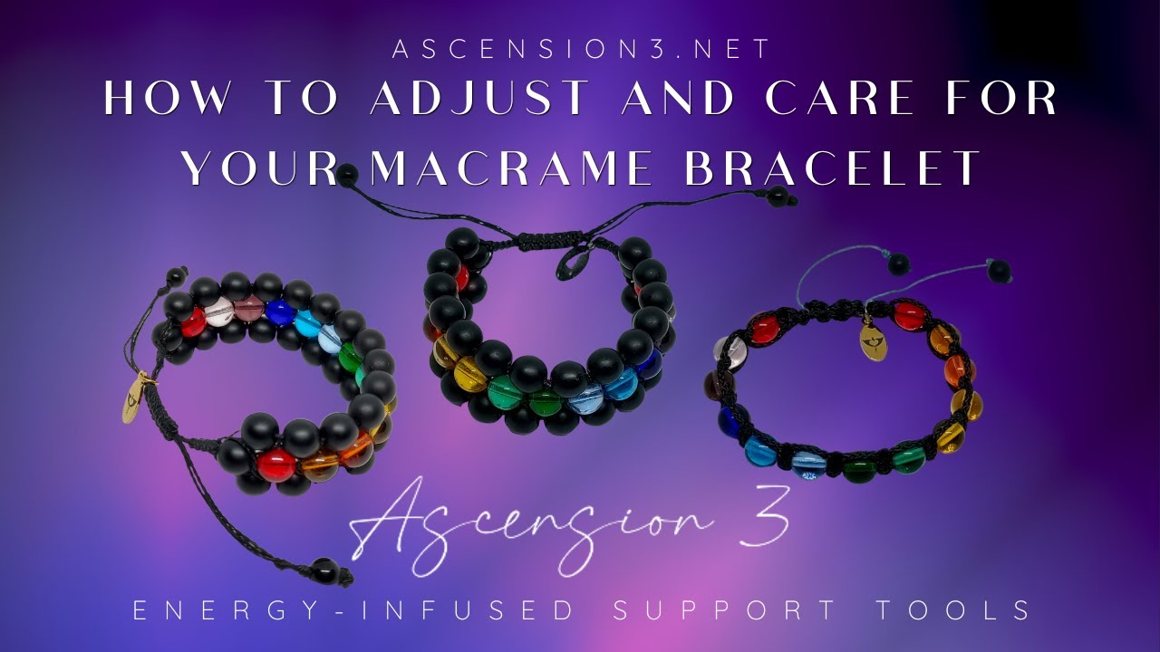 [ASCENSION 3]  Adjustment & Care: 13-Chakra Macrame Bracelet