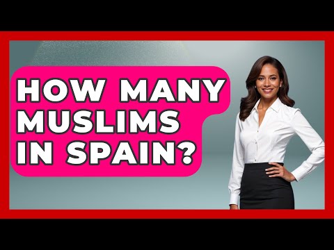 How Many Muslims In Spain? - Iberian Wonders