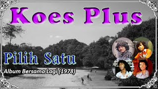 Download lagu Pilih Satu - Koes Plus (Lyrics) mp3