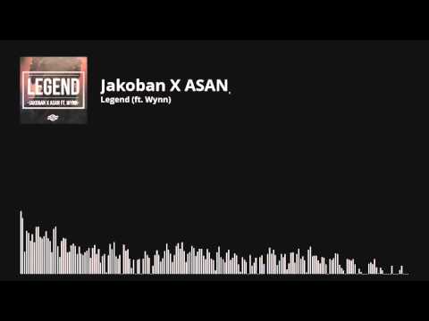 Jakoban X ASAN - Legend ft. Wynn
