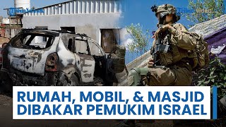 Teror dan Serangan Pemukim Israel di Palestina Tak Berhenti, Rumah, Mobil, dan Masjid Dibakar