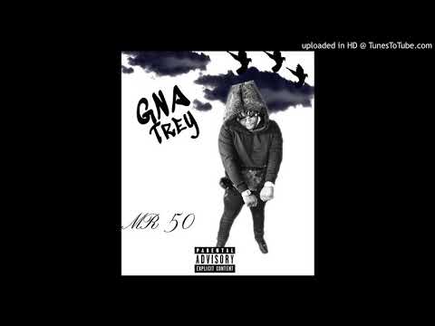 GNA Trey - MR.5️⃣0️⃣