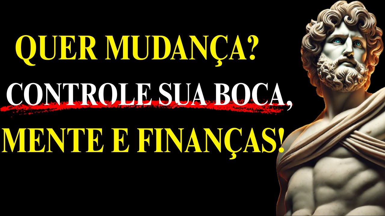 DOMINE SUA BOCA, MENTE, EMOÇÕES e FINANÇAS | 10 PRINCÍPIOS do ESTOICISMO