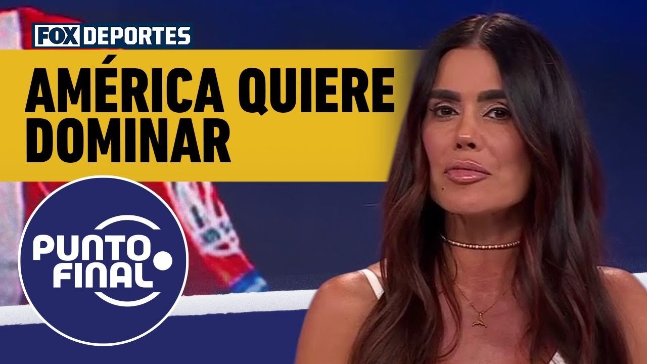 🦅👀 El caso del AMÉRICA, ¿cómo puede volver a DOMINAR en la LIGA MX? | Punto Final