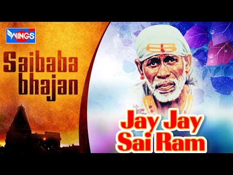 Jai Jai Sai Ram Sai Ram Sai Ram  - SaiBaba Dhun - New Sai Baba Songs By Shailendra Bhartti