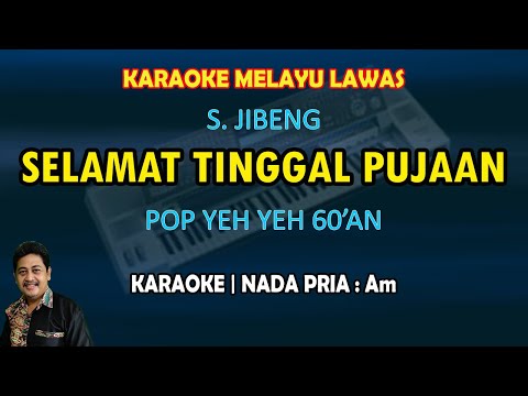 Selamat tinggal pujaan karaoke S. Jibeng (pop yeh yeh 60'an) nada pria Am