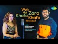 Woh Hai Zara Khafa Khafa | Sonia Keshwani | Geetesh Iyer | Official Cover Song