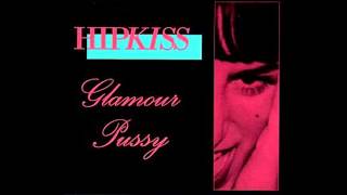 Glamour Pussy - Hipkiss (Copasetic 1994)