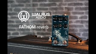 Walrus Audio - Fathom reverb