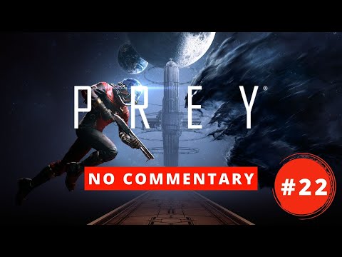 Prey 2017 Full Game Walkthrough No Commentary Let´s Play 22