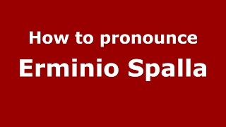 How to pronounce Erminio Spalla