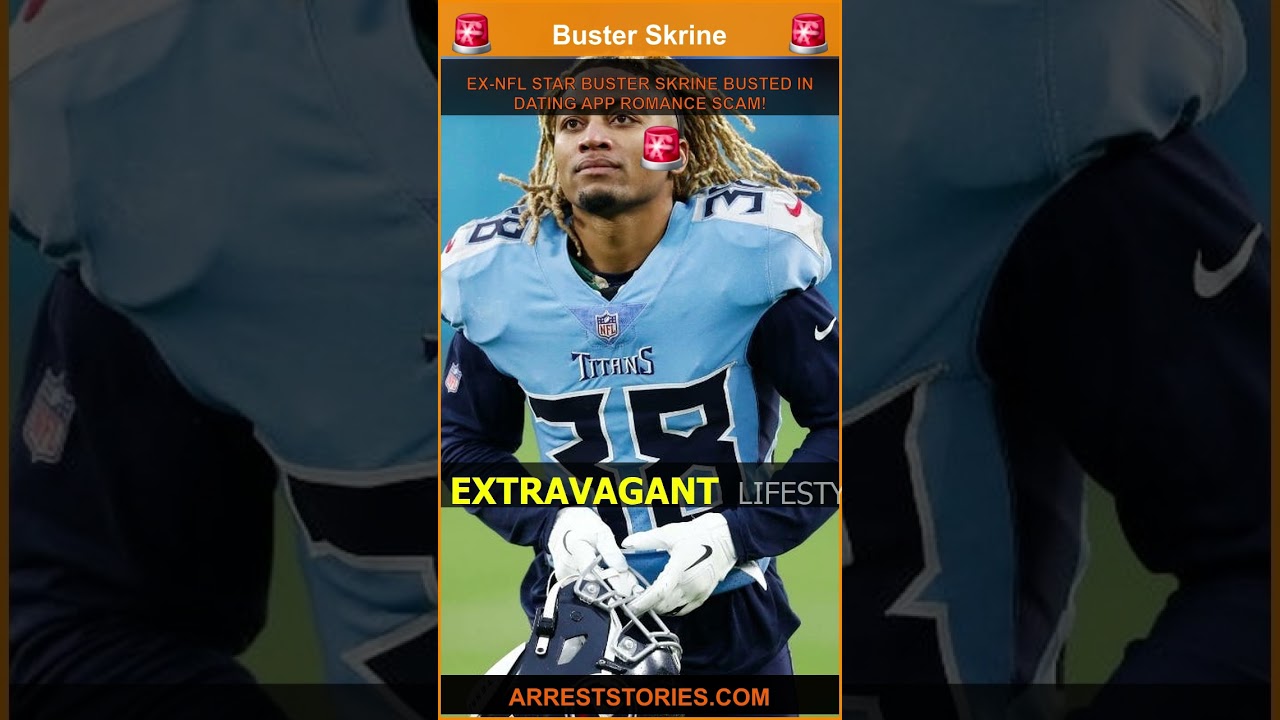 EX-NFL STAR BUSTER SKRINE BUSTED IN DATING APP ROMANCE SCAM!