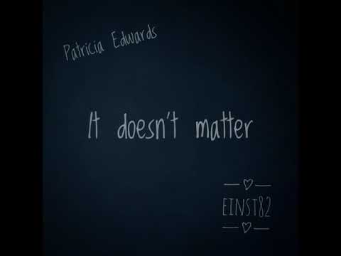 It doesn't matter - Patricia Edwards