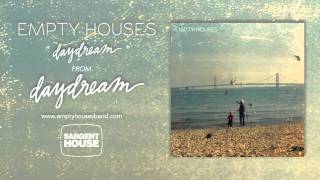 Empty Houses - Daydream (Official Audio)