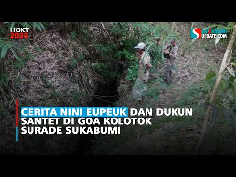 Cerita Nini Eupeuk dan Dukun Santet di Goa Kolotok Surade Sukabumi