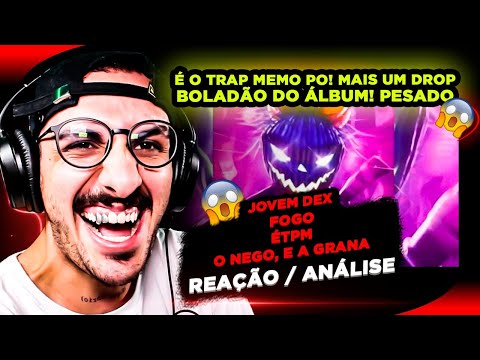 Jovem Dex - "Fogo", "ÉTPM" e "O Nego, e a Grana" [Reação/ Análise]