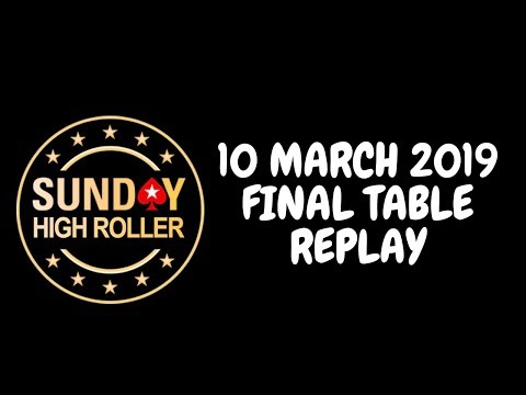 $2,100 Sunday High Roller 10 March  2019: Final Table Replay