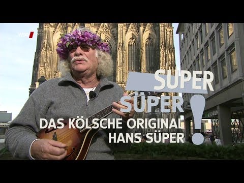 Super Süper! Das Kölsche Original Hans Süper