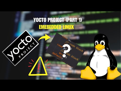 Embedded Linux || Yocto Project (Part 1)