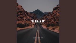 Download lagu SU BUKAN SA mp3 Download lagu SU BUKAN SA mp3