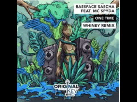 Bassface Sascha and Mc Spyda    One time  (Whiney Remix)