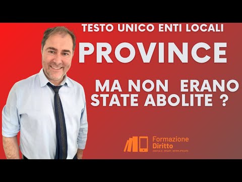 ENTI LOCALI: PROVINCE - Ma non erano state abolite ?