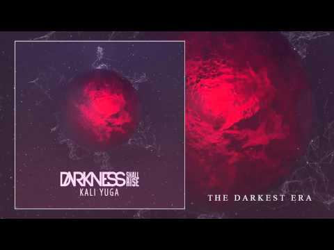 Darkness Shall Rise - The Darkest Era (Kali Yuga - 2015)
